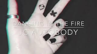 JC AutoBody - dancing in the fire (slowed down)