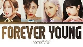 BLACKPINK Forever Young (Перевод на русский) (Color Coded Lyrics)