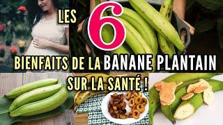 Les 6 bienfaits de la banane plantain sur la santé!