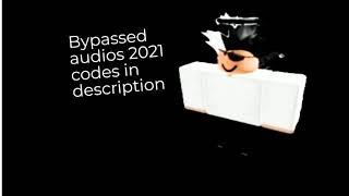 (Check Description)ROBLOX BYPASSED AUDIOS 2021 (LOUD NEW AND RARE!!)