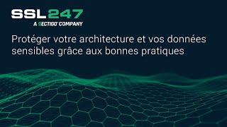 FIC 2021: Protéger votre architecture et vos données sensibles grâce aux bonnes pratiques