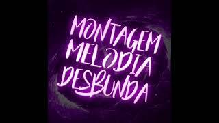 DJ W4SH4N - MONTAGEM MELODIA DESBUNDA