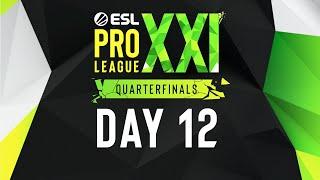 ESL Pro League Season 21 - Day 12 - FULL SHOW