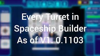 Every Turret in Spaceship Builder 1.0.1103