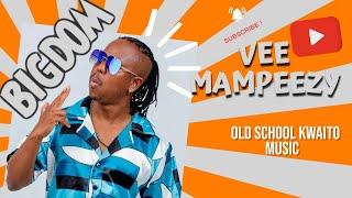 VEE MAMPEEZY || OLD SCHOOL MIXTAPE || BIGDOM