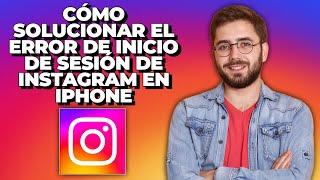 Cómo Solucionar el Error de Inicio de Sesión de Instagram en iPhone | Hay un Problema con el Inicio