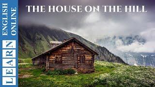 Learn English Through Story : The House On The Hill by Elizabeth Laird (Elementary)