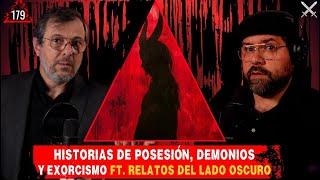 Historias de posesión, demonios y exorcismos | Ft.  @RelatosdelLadoOscuro   EP 179