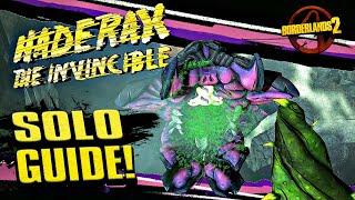 How to SOLO spawn AND kill Haderax the Invincible in Borderlands 2!