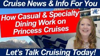 CRUISE NEWS! How Casual & Specialty Dining Work on Princess Cruises! River Boat Sails New Region!