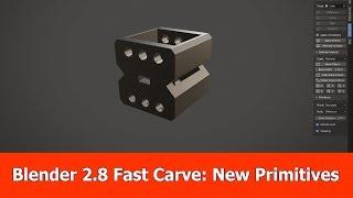 Blender 2.8 Fast Carve : Bool Primitives Update