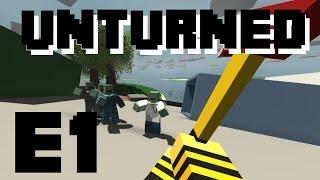 Unturned E1! (Zombie Apocalypse Survival)