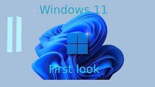 Windows 11 First look/First impressions