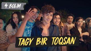 Tagy Bir Toqsan 4 серия