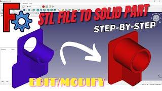 How to modify STL file in FreeCAD | Step-by-Step