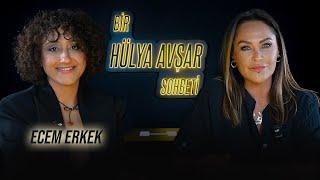 Bir Hülya Avşar Sohbeti | Ecem Erkek