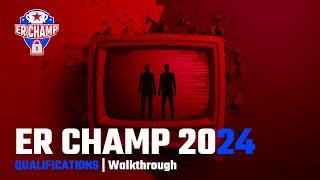 ER Champ 2024 QUALIFICATIONS | Walkthrough