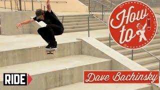 How-To Skateboarding: Varial Heelflips with Dave Bachinsky