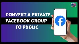 How to Convert a Private Facebook Group to Public 2024 | Latest Method