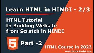 Part 2/3 - Learn HTML in HINDI | Complete HTML Tutorial for begiiner in 2022 to Build Website HINDI