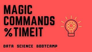 Data Science Bootcamp - #6 - IPython Magic Commands - Check Performance Of Your Code Using %timeit