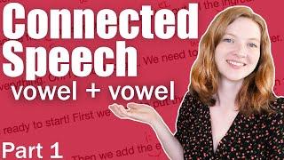 The Complete Guide to Connected Speech and Linking in English | Vowel + Vowel Linking (PART 1)