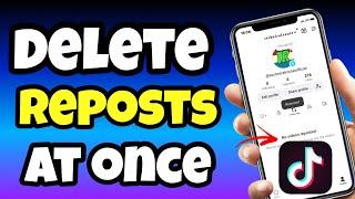 How to Delete All Reposts on Tiktok At Once (New Method)