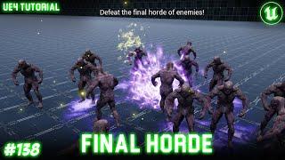 UE4: TUTORIAL #138 | Final Horde wave