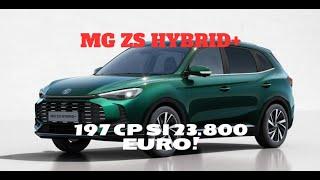 Prezentare noul MG ZS Hybrid+ 197 CP 2024-Pret de 23.400 euro TVA inclus si 7 ani garantie