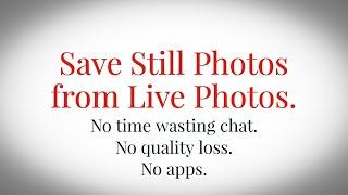 How to Convert / Save a LIVE Photo to a Still Photo or Multiple Still Photos on any iPhone or iPad