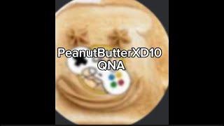 PeanutButterXD10 QNA answers: Time to learn everything