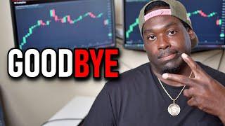 I QUIT Trading So You Don't Have Too