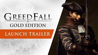 GreedFall Gold Edition - Launch Trailer