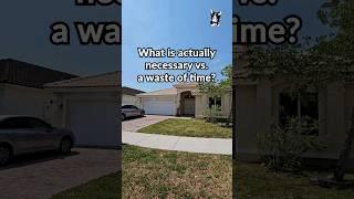 What is actually necessary vs. a waste of time?