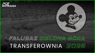 FALUBAZ ZIELONA GÓRA - TRANSFEROWNIA 2025