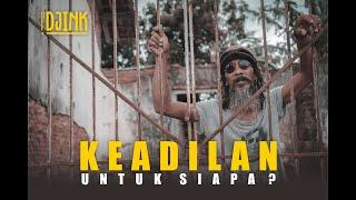 Uncle Djink - Keadilan Untuk Siapa (Official Music Video)