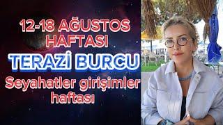 12-18 AĞUSTOS HAFTASI TERAZİ BURCU YORUMU