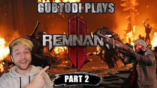 Gubtodi plays Remnant 2 - Part 2 │ Hunting more bosses!