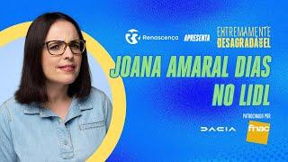 Joana Amaral Dias no Lidl - Extremamente Desagradável