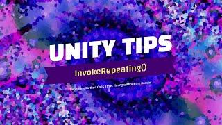 Unity Tips - InvokeRepeating