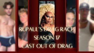 OUT OF DRAG! | RUPAUL'S DRAG RACE SEASON 17