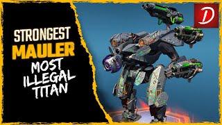  MOST ILLEGAL Mauler Titan : Meta 10.3 : War Robots WR