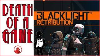 Death of a Game: Blacklight Retribution (BLR)