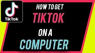 How to Get TikTok on Your Computer (Mac or PC)