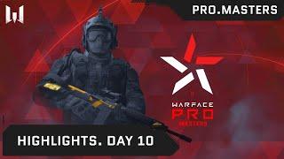 [Highlights] Турнир Warface PRO.Masters. Day 10. Highlights