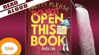 Children's Books Read Aloud | Pretty Please Do Not Open This Book | By Andy Lee