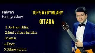 PALWAN HALMYRADOW - YouTube de in kop dinlenen top 5 aydymlary. Turkmen gitara 2021