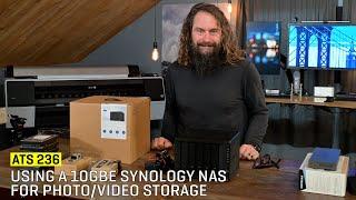 Approaching The Scene 236: Using A 10Gbe Synology NAS For Photo/Video Storage