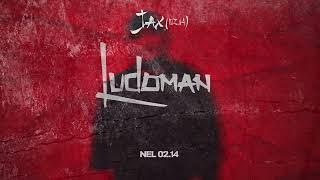 Jax 02.14 - Ludoman (New Album)