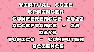 Virtual Conference 2022 / springer conference Scie 2022 / Scie conference / Scie / 25 days